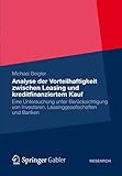 bejgli recept  Vorteilhaftigkeit zwischen Leasing und kreditfinanziertem Kauf: Eine Untersuchung unter Berücksichtigung von Investoren, Leasinggesellschaften und Banken