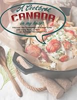 Canada in my Heart_A Cookbook-Discover the Traditional Canadian Taste with many Recipes from an Authentic Canadian Chef B09ZSNN4WW Book Cover