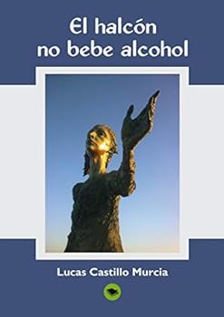 Paperback El Halcón, No Bebe Alcohol [Spanish] Book