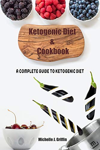 Ketogenic Diet and Cookbook: A Complete Guide to Ketogenic Diet (English Edition)