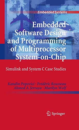 Embedded Software Design and Programming of Multiprocessor System-on-Chip: Simulink and SystemC Case Studies (Embedded Systems) view 2