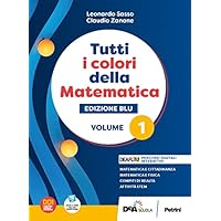 Tutti i colori della matematica. Ediz. blu. Con Quaderno di inclusione e recupero. Per per il 1° biennio delle Scuole superiori. Con e-book. Con espansione online (Vol. 1)