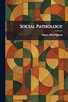 Social Pathology (Crowell's Social Science Series) 102599955X Book Cover
