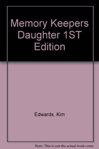 Memory Keepers Daughter 1ST Edition B00138O1XU Book Cover
