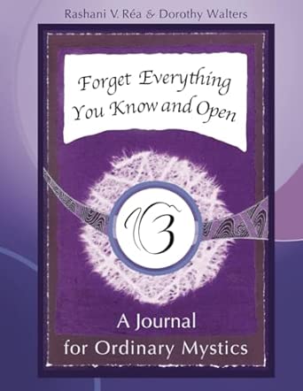 Forget Everything You Know and Open: A Journal for Ordinary Mystics