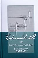 Listen and Be Still: 365 Reflections on God's Word From the Pages of Today B000FIE0BW Book Cover