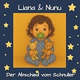 Liana & Nunu - Der Abschied vom Schnuller