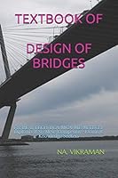 Textbook of Design of Bridges: For BE/B.TECH/BCA/MCA/ME/M.TECH/Diploma/B.Sc/M.Sc/Competitive Exams & Knowledge Seekers B08DD3RCPG Book Cover