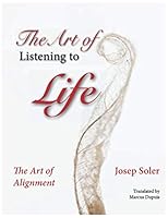 The Art of Listening to Life: The Art of Alignment 0995296103 Book Cover