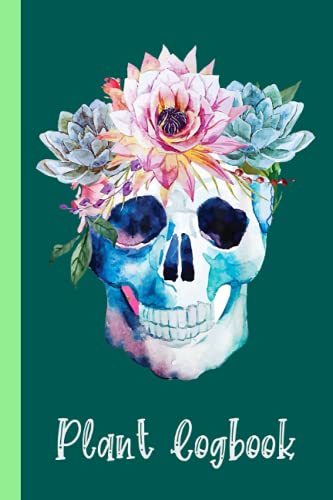Skull Succulent Lover For Mother's Day Plant Logbook: Houseplant Care Logbook To Keep Track Of All Your Plants Watering Needs, Note What You Learn ... Garden Accessories | Special Green Notebook