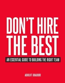 Paperback Don't Hire the Best: An Essential Guide to Building the Right Team Book
