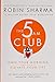 The 5AM Club: Own Your Morning. Elevate Your Life.