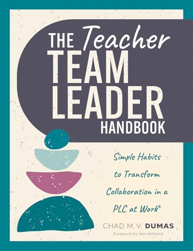 The Teacher Team Leader Handbook: Simple Habits to Transform Collaboration