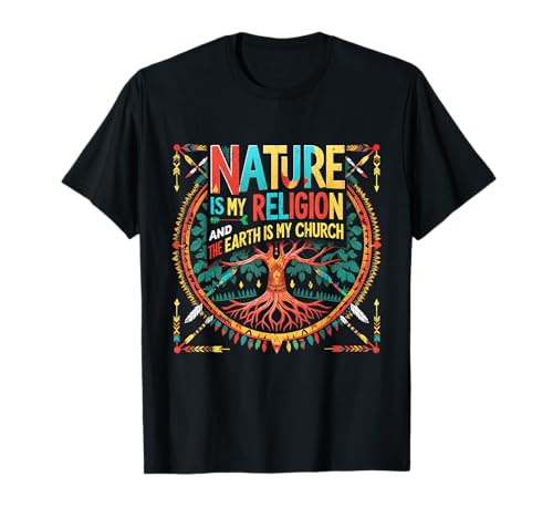 Spiritual Earth Lover Apparel - Nature Is My Religion Earth Is My Church Native American T-Shirt