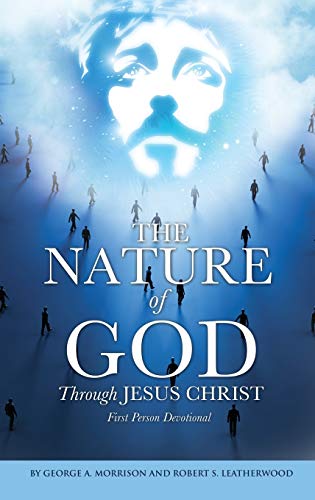 The NATURE of GOD Through JESUS CHRIST 1498429750 Book Cover