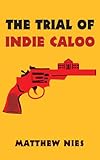 The Trial of Indie Caloo