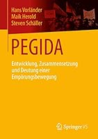 Pegida: Entwicklung, Zusammensetzung Und Deutung Einer Emporungsbewegung 3658109815 Book Cover
