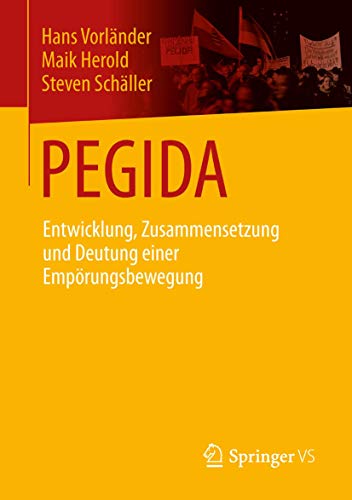 Preisvergleich Produktbild PEGIDA: Entwicklung, Zusammensetzung und Deutung einer Empörungsbewegung