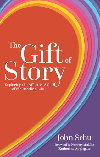The Gift of Story: Exploring the Affective Side of the Reading Life