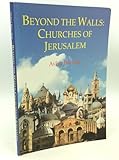 Beyond the Walls: Churches of Jerusalem