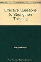 Effective Questions to Strengthen Thinking 0910857652 Book Cover