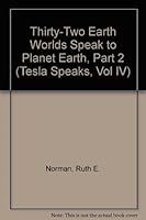 Thirty-Two Earth Worlds Speak to Planet Earth, Part 2 0932642241 Book Cover