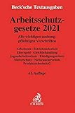 Arbeitsschutzgesetze 2021: Alle wichtigen aushangpflichtigen Vorschriften Arbeitszeit, Betriebssicherheit, Elterngeld, Gleichbehandlung, ... 1. Januar 2021 (Beck\'sche Textausgaben)