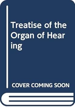 Treatise of the Organ of Hearing