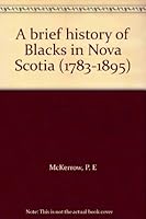 A brief history of Blacks in Nova Scotia (1783-1895) B0000EEOT7 Book Cover