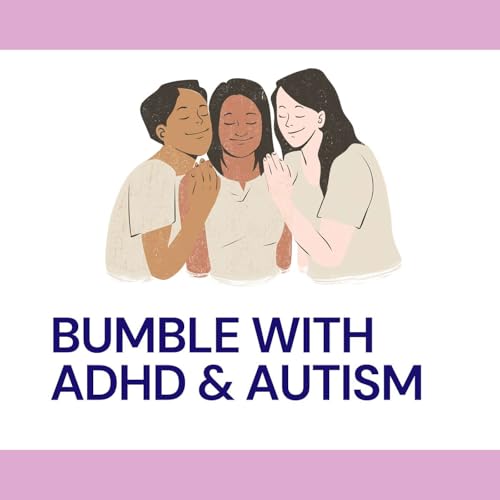 Bumble with ADHD & Autism Podcast Por  arte de portada