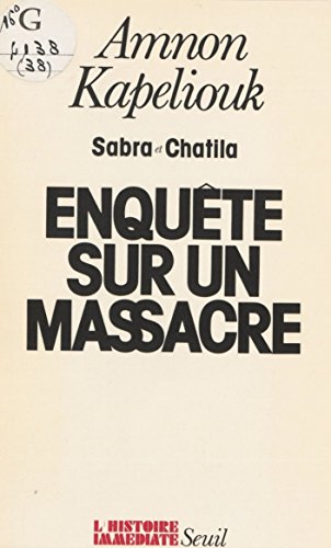Télécharger Sabra et Chatila: Enquête sur un massacre (L'histoire immédiate) Livre PDF Gratuit