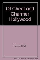 Of Cheat and Charmer Hollywood B004162DOA Book Cover