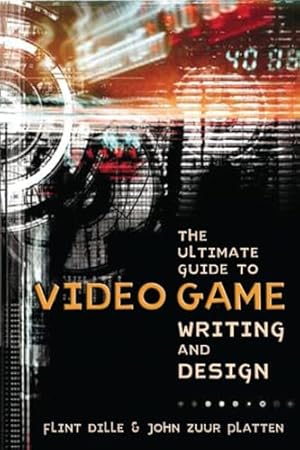 Book cover The Ultimate Guide to Video Game Writing and Design