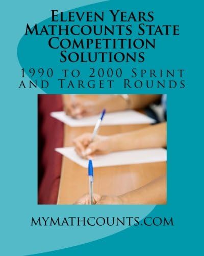 Eleven Years Mathcounts State Competition Solutions: 1990 - 2000 Sprint and Target Rounds (Mathcounts National Competition Solutions)