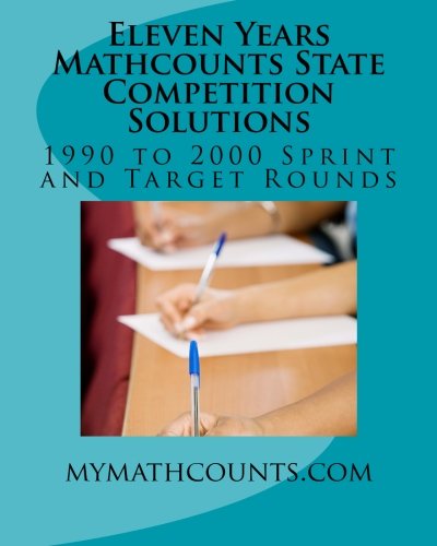 Preisvergleich Produktbild Eleven Years Mathcounts State Competition Solutions: 1990 - 2000 Sprint and Target Rounds (Mathcounts National Competition Solutions)