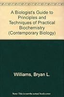 A Biologist's Guide to Principles and Techniques of Practical Biochemistry 0839117329 Book Cover