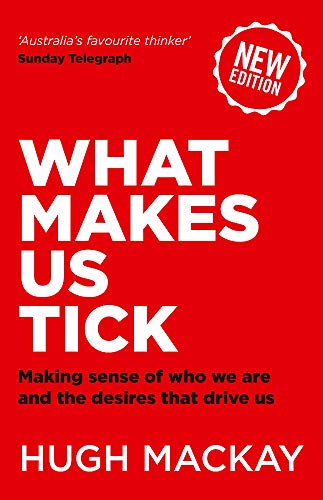 What Makes Us Tick: Making sense of who we are and the desires that drive us (2019)