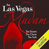 The Las Vegas Madam: The Escorts, the Clients, the Truth