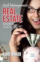 Cash Management In Real Estate Investing: You Only Have So Much To Invest, So Make The Most Of It! (Hutton Radway Real Estate Investing Series) 1777856418 Book Cover