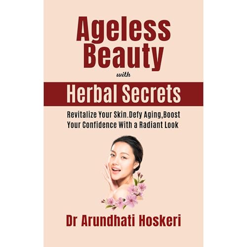 Ageless Beauty with Herbal Secrets by Dr Arundhati Hoskeri episode artwork