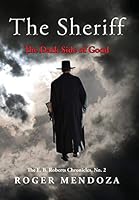 The Sheriff: The Dark Side of Good (The E. B. Roberts Chronicles No. 2) 1938962095 Book Cover