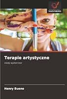 Terapie artystyczne (Polish Edition) 6208963648 Book Cover