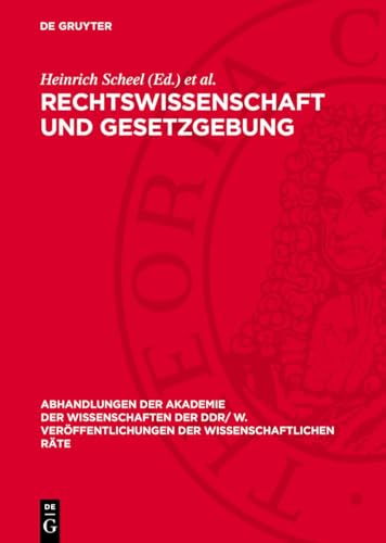 Rechtswissenschaft und Gesetzgebung (Abhandlungen der Akademie der Wissenschaften der DDR/ W. Veröffentlichungen der Wissenschaftlichen Räte, 1983,2) (German Edition)
