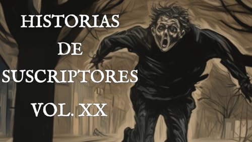 Historias Reales de Suscriptores | Vol. XX