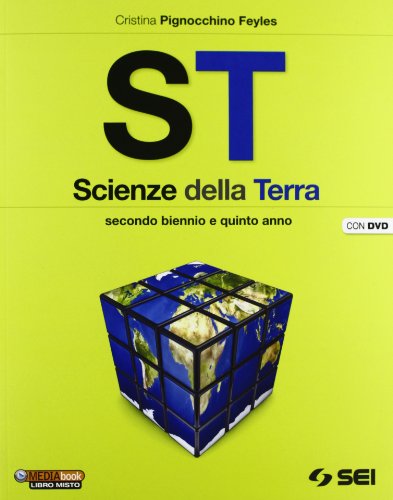  ST. Scienze della terra. Per il secondo biennio e il 5° anno delle Scuole superiori. Con DVD-ROM. Con espansione online