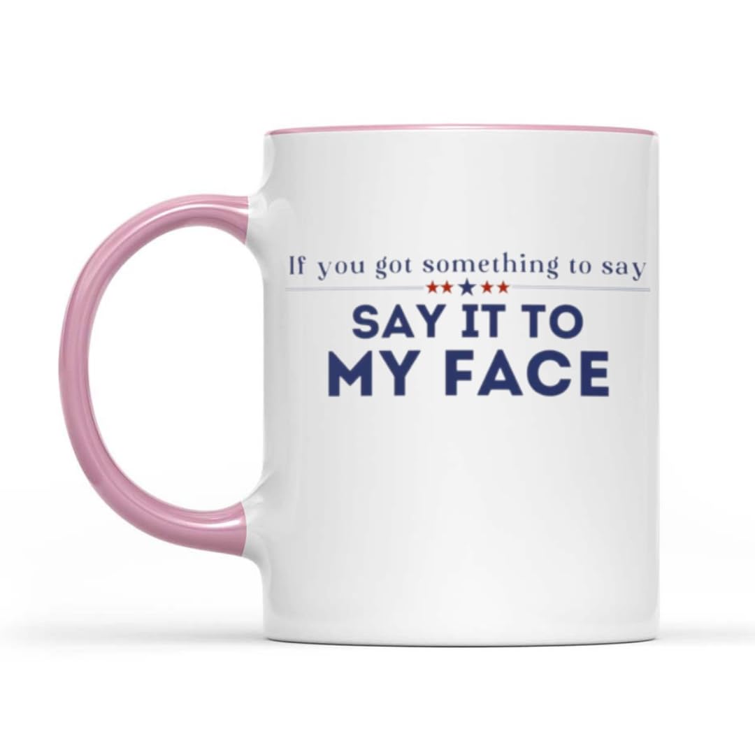 Say It To My Face Mug, Comma La Mug, Kamala Harris For President Mug, Vote President Election Mug, Presidential Mug 2024, Election 2024 Gift