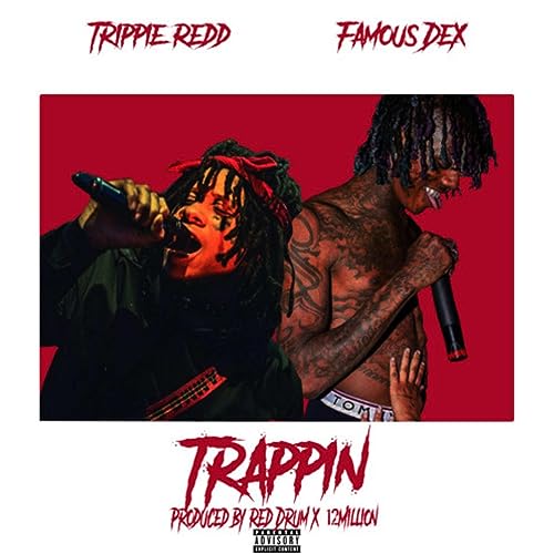Trappin (feat. Famous Dex)