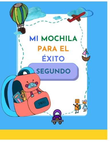 Mi Mochila para el Éxito: Desarrollo Positivo habilidades personales para la escuela y el trabajo (Spanish Edition)