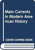 Main Currents in American Hist 0394725123 Book Cover