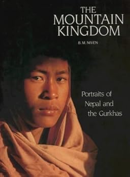 The Mountain Kingdom: Portraits of Nepal and the Gurkhas